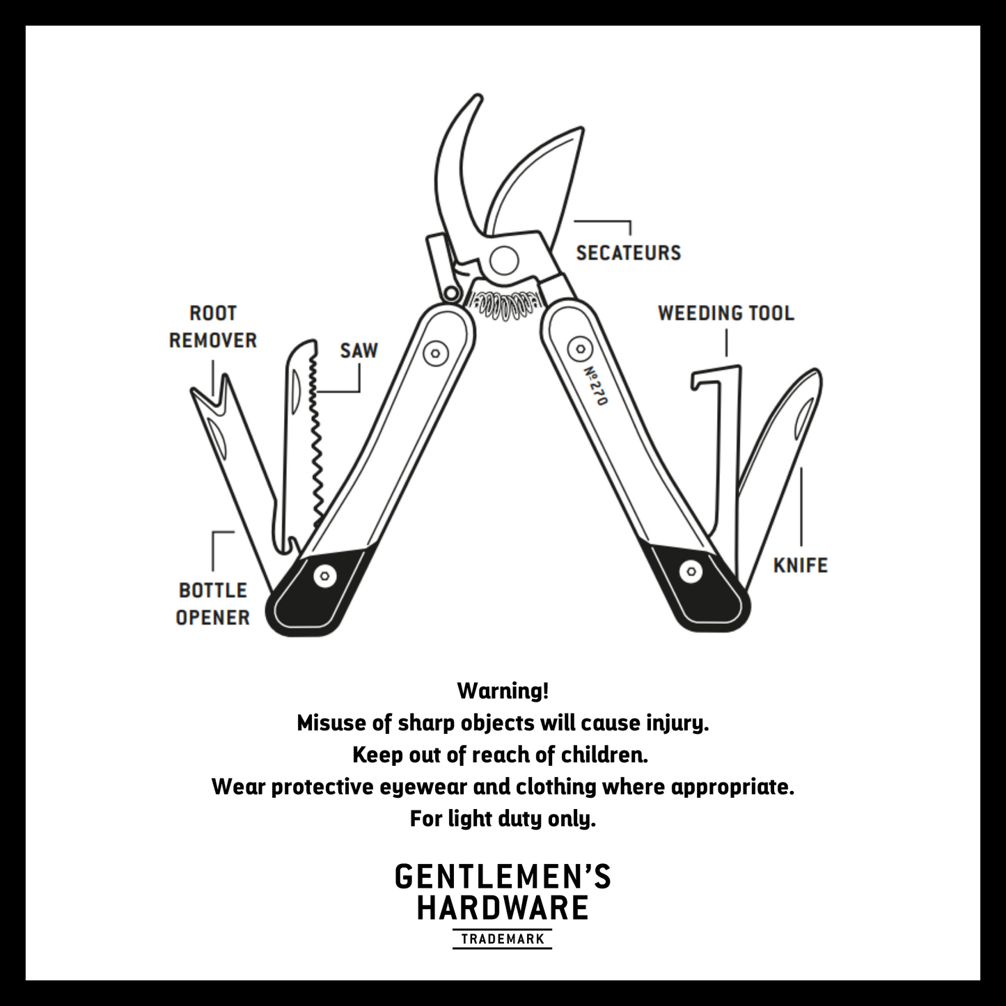 Garden Multi Tool Infographic. Text Reads: Warning!  Misuse of sharp objects will cause injury.  Keep out of reach of children.  Wear protective eyewear and clothing where appropriate. For light duty only.